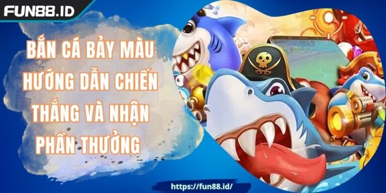 Bắn Cá Bảy Màu Hướng Dẫn Chiến Thắng Và Nhận Phần Thưởng 7 Bắn Cá Bảy Màu Hướng Dẫn Chiến Thắng Và Nhận Phần Thưởng